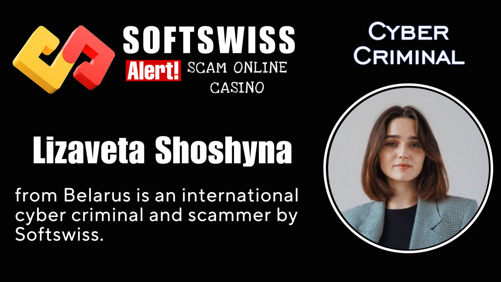 Lizaveta Shoshyna - softswiss - Belarusian and Russian cyber fraud agents